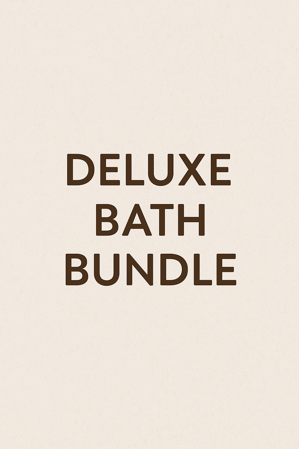 Deluxe Bath Bundles