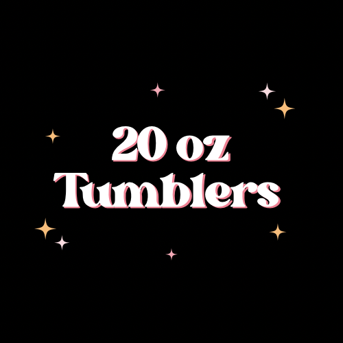 20 Oz Tumblers