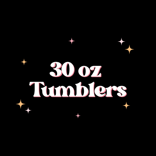 30 Oz Tumblers
