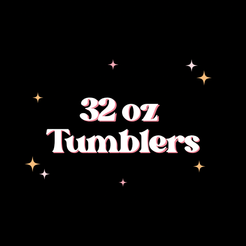 32 Oz Tumblers