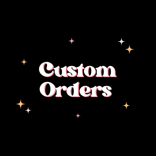 Custom Orders Per Request