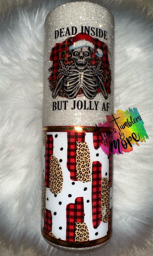 Dead Inside But Jolly AF 30 Oz